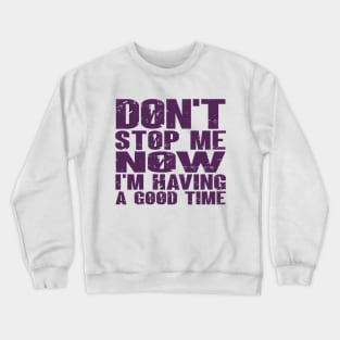 Don't Stop Crewneck Sweatshirt